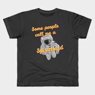 Some people call me a Spacehead Kids T-Shirt